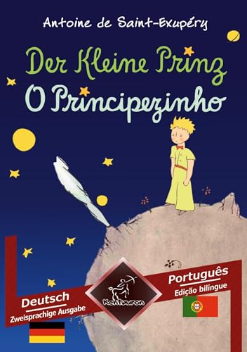 Der Kleine Prinz - O Principezinho: Zweisprachiger paralleler Text - Texto bilíngue em paralelo: Deutsch - Portugiesisch / Alemão - Português von tolino media